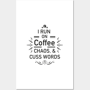 I Run On Coffee Chaos Cuss Words Funny shirt Posters and Art